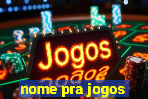 nome pra jogos